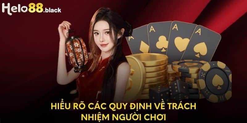 Hiểu rõ các quy định về trách nhiệm người chơi