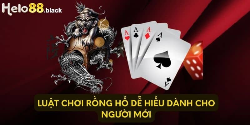 Luật chơi Rồng Hổ dễ hiểu dành cho người mới