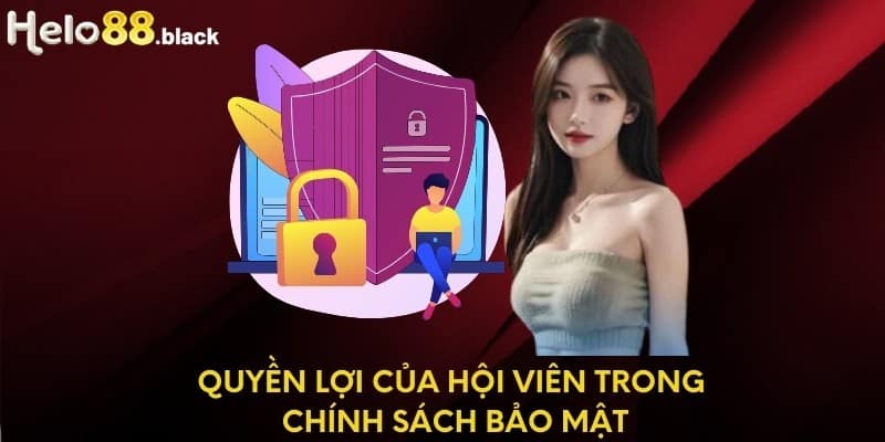 Quyền lợi của hội viên trong chính sách bảo mật