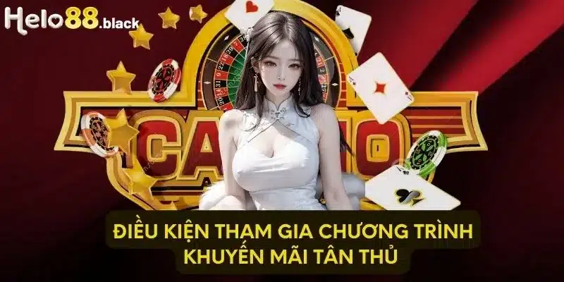 Điều kiện tham gia chương trình khuyến mãi tân thủ 